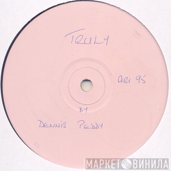 Dennis Peddy - Truly