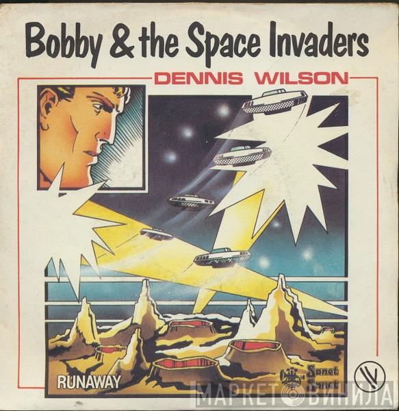 Dennis Wilson  - Bobby & The Space Invaders
