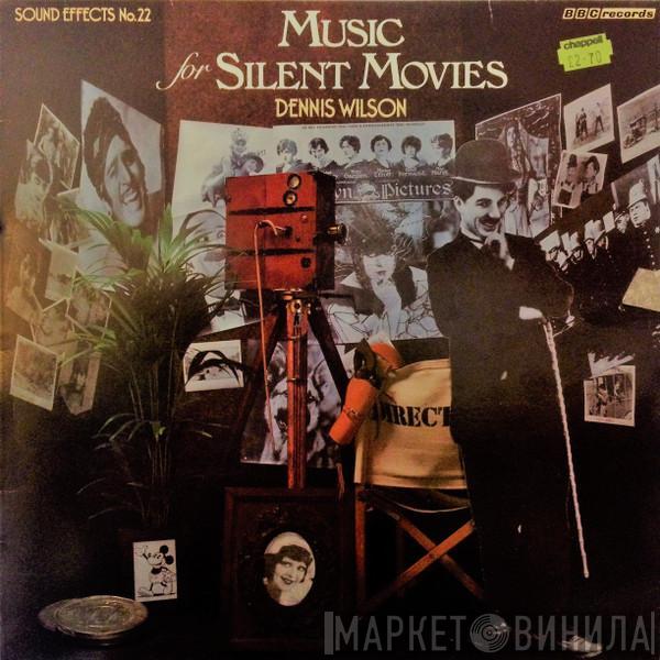 Dennis Wilson  - Sound Effects No.22 - Music For Silent Movies