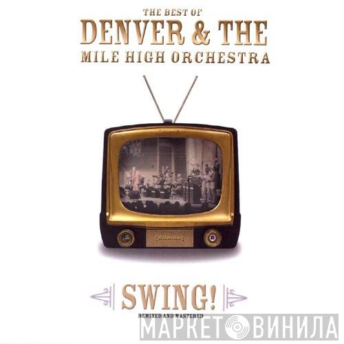 Denver And The Mile High Orchestra - Swing Remixed And Mastered The Best Of Denver And The Mile High Orchestra