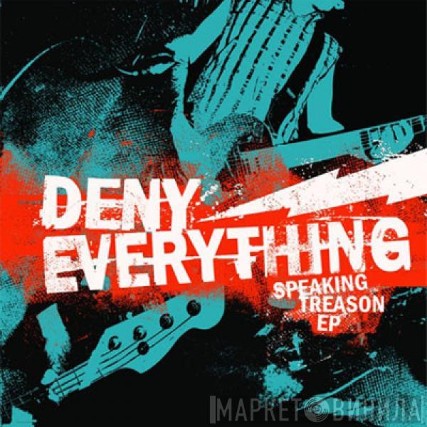 Deny Everything - Speaking Treason EP