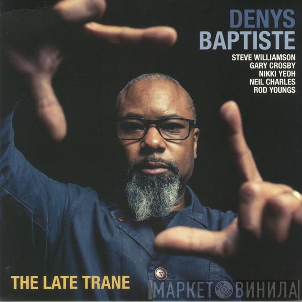  Denys Baptiste  - The Late Trane
