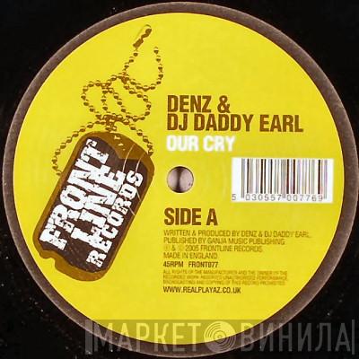 Denz, Daddy Earl - Our Cry / Stimulated