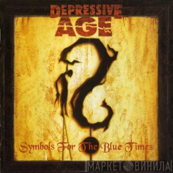 Depressive Age - Symbols For The Blue Times