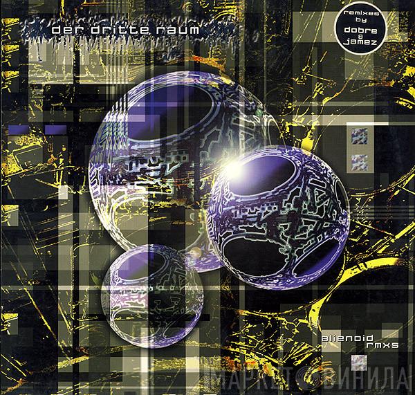 Der Dritte Raum - Alienoid (Rmxs)