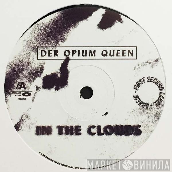 Der Opium Queen - In The Clouds