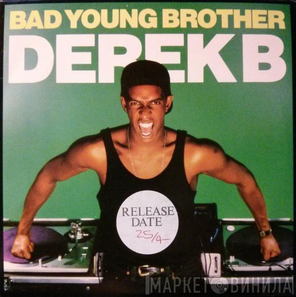  Derek B  - Bad Young Brother