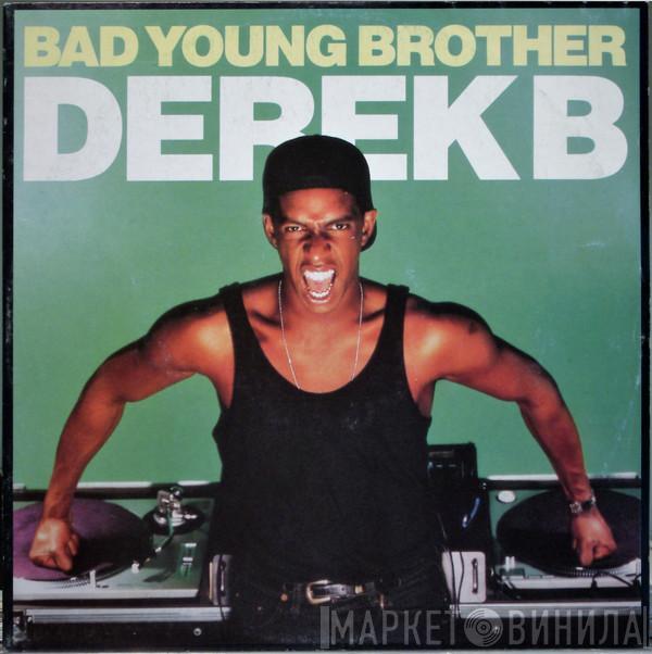 Derek B - Bad Young Brother