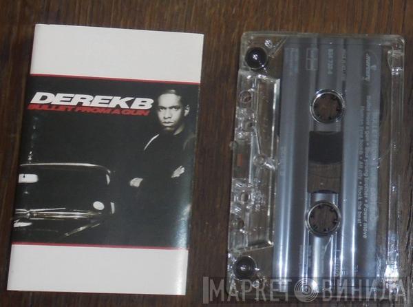  Derek B  - Bullet From A Gun