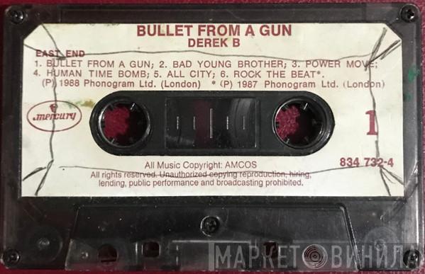  Derek B  - Bullet From A Gun
