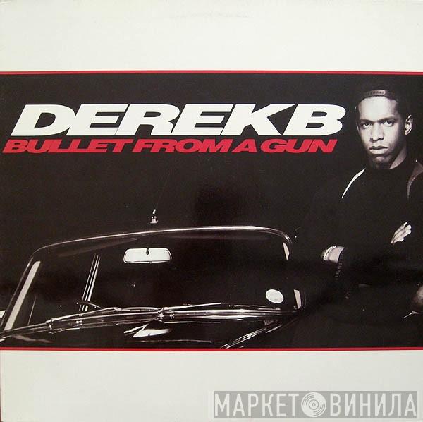  Derek B  - Bullet From A Gun
