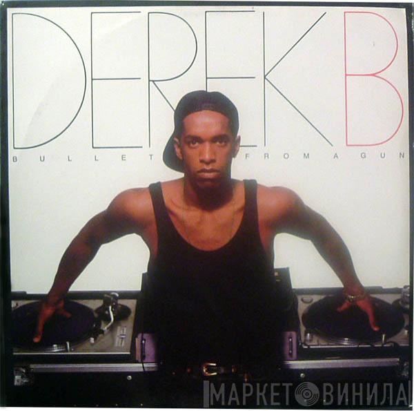  Derek B  - Bullet From A Gun