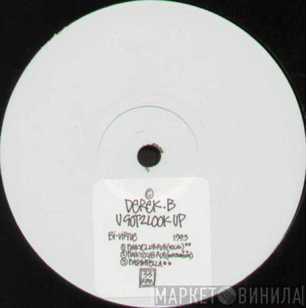  Derek B  - U Got 2 Look Up (Da Mixes)