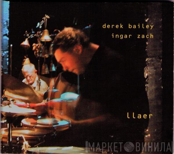 Derek Bailey, Ingar Zach - Llaer