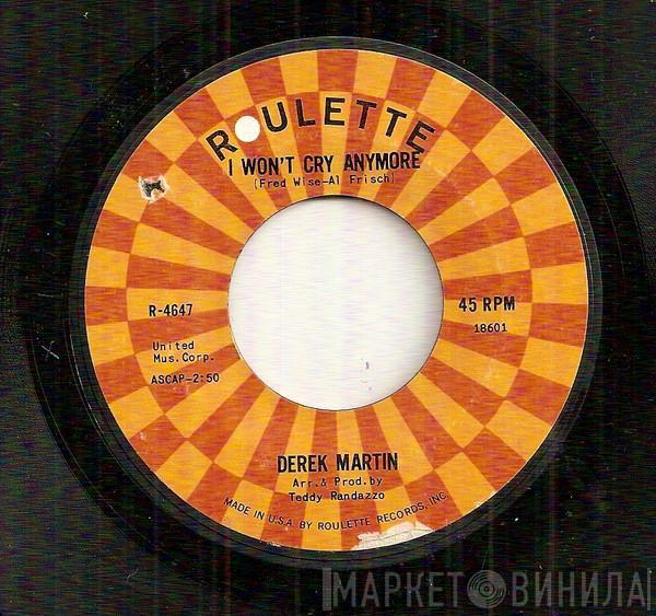 Derek Martin - I Won't Cry Anymore / Your Daddy Wants His Baby Back