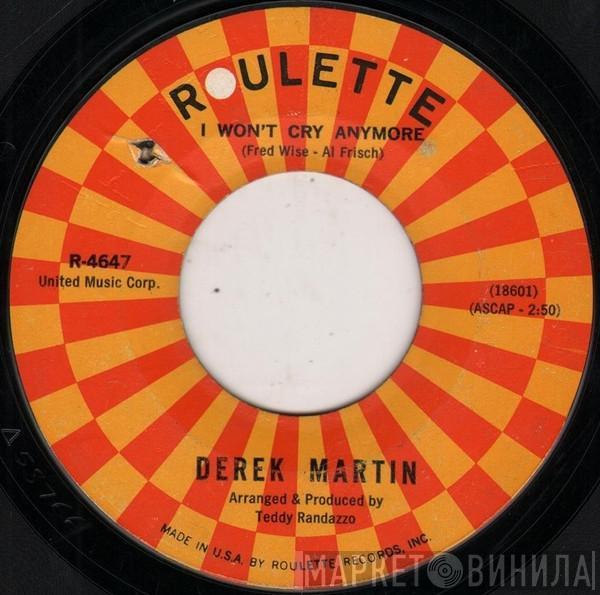 Derek Martin - I Won't Cry Anymore / Your Daddy Wants His Baby Back