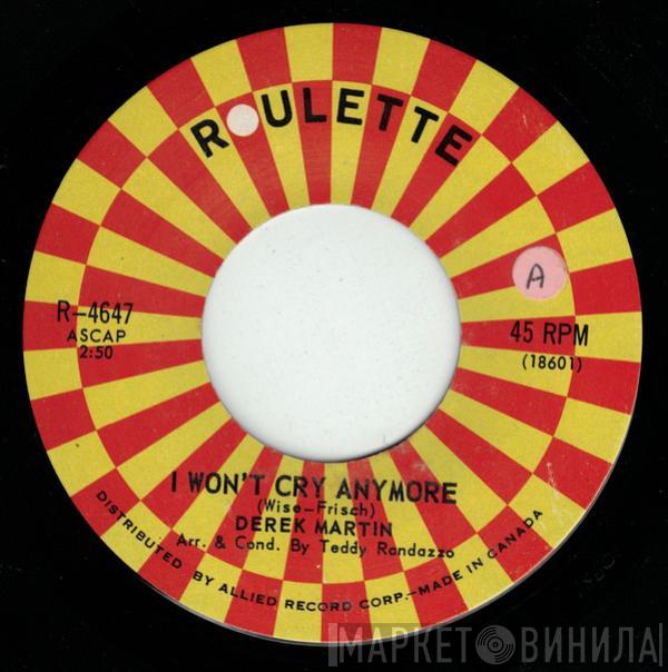 Derek Martin - I Won't Cry Anymore / Your Daddy Wants His Baby Back