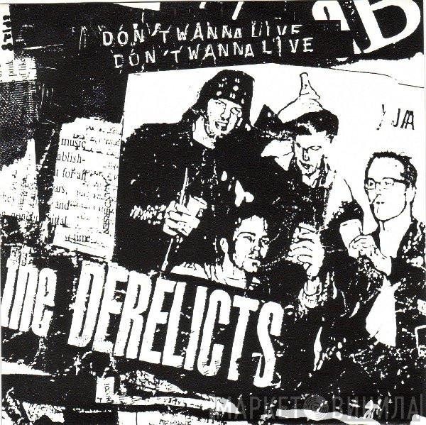  Derelicts  - Don't Wanna Live