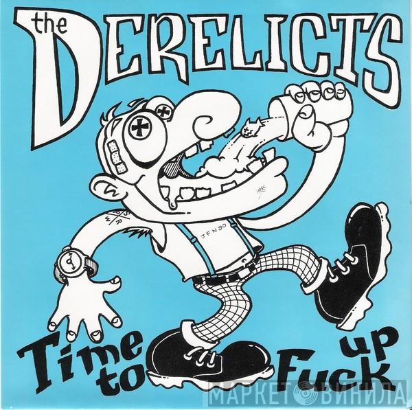  Derelicts  - Time To Fuck Up