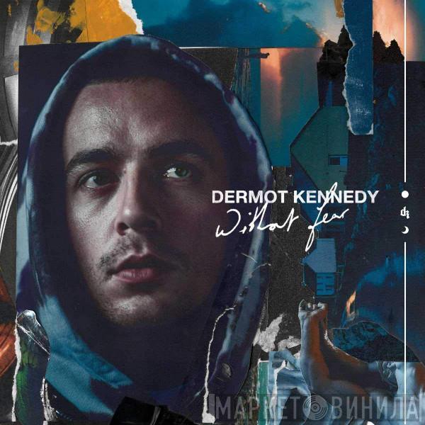 Dermot Kennedy - Without Fear