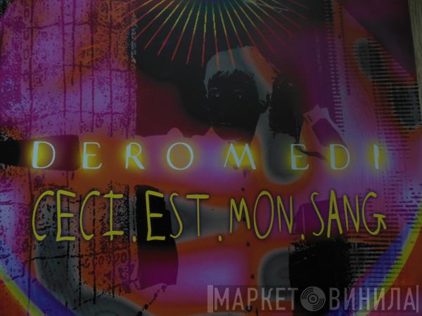 Deromedi - Ceci.Est.Mon.Sang