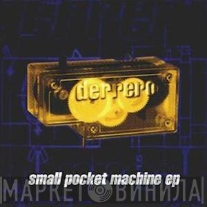 Derrero - Small Pocket Machine