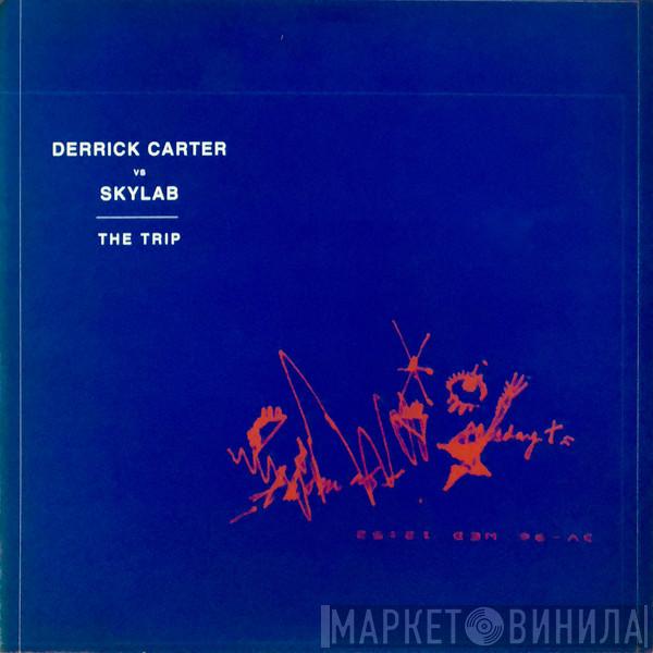 Derrick Carter, Skylab - The Trip