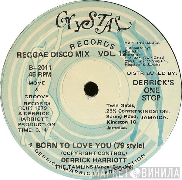  Derrick Harriott  - Born To Love You (79 Style)