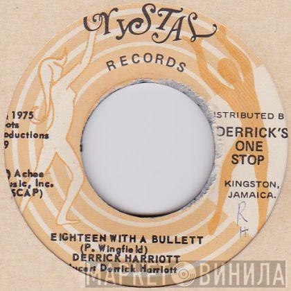  Derrick Harriott  - Eighteen With A Bullett