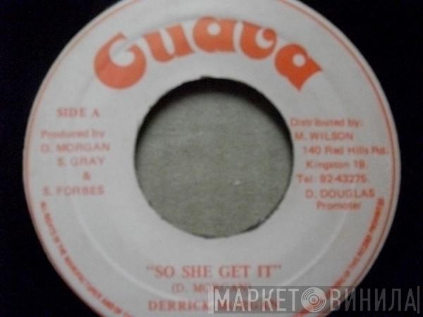  Derrick Morgan  - So She Get It / Money Driver
