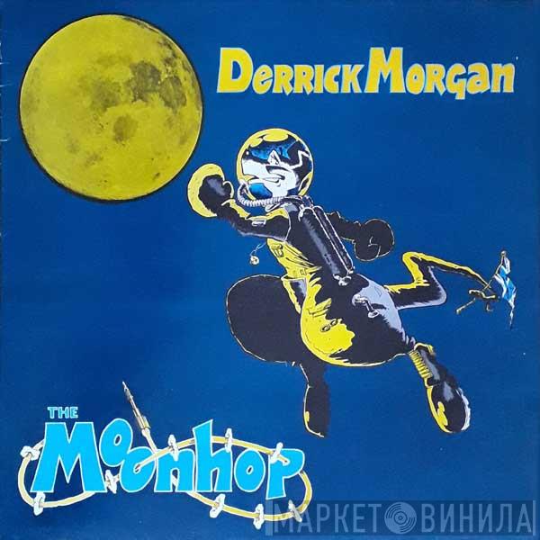 Derrick Morgan - The Moon Hop