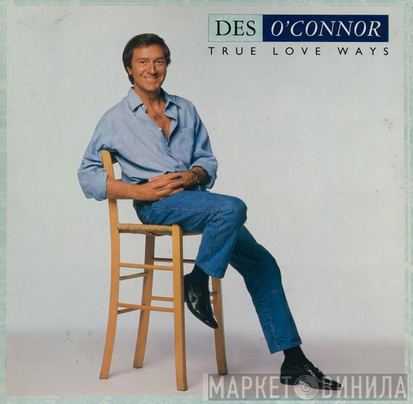 Des O'Connor - True Love Ways