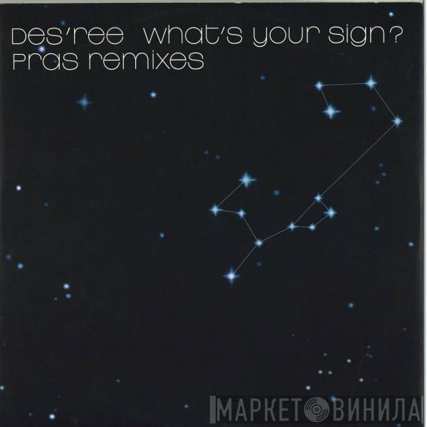 Des'ree - What's Your Sign (Pras Remixes)