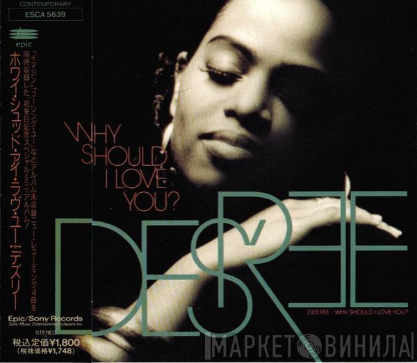  Des'ree  - Why Should I Love You?