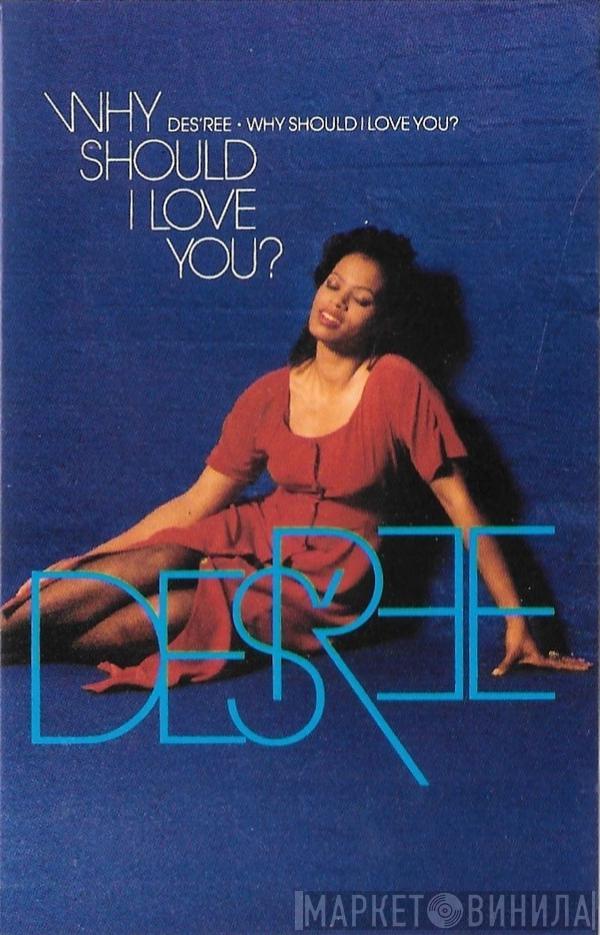  Des'ree  - Why Should I Love You?