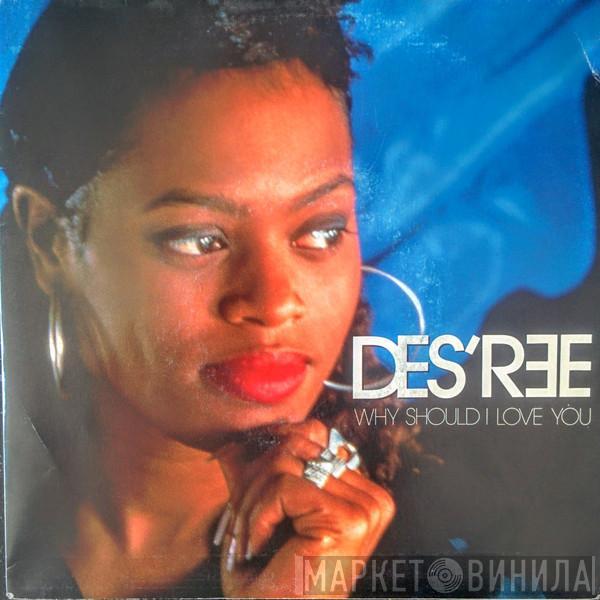  Des'ree  - Why Should I Love You