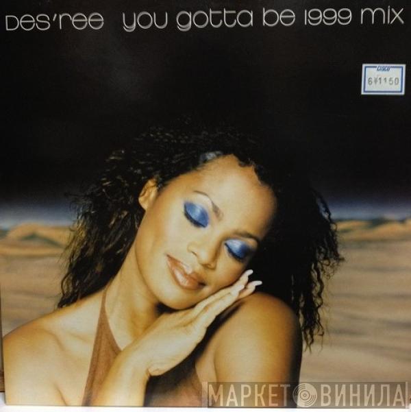  Des'ree  - You Gotta Be (1999 Mix)