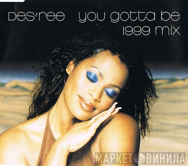  Des'ree  - You Gotta Be (1999 Mix)
