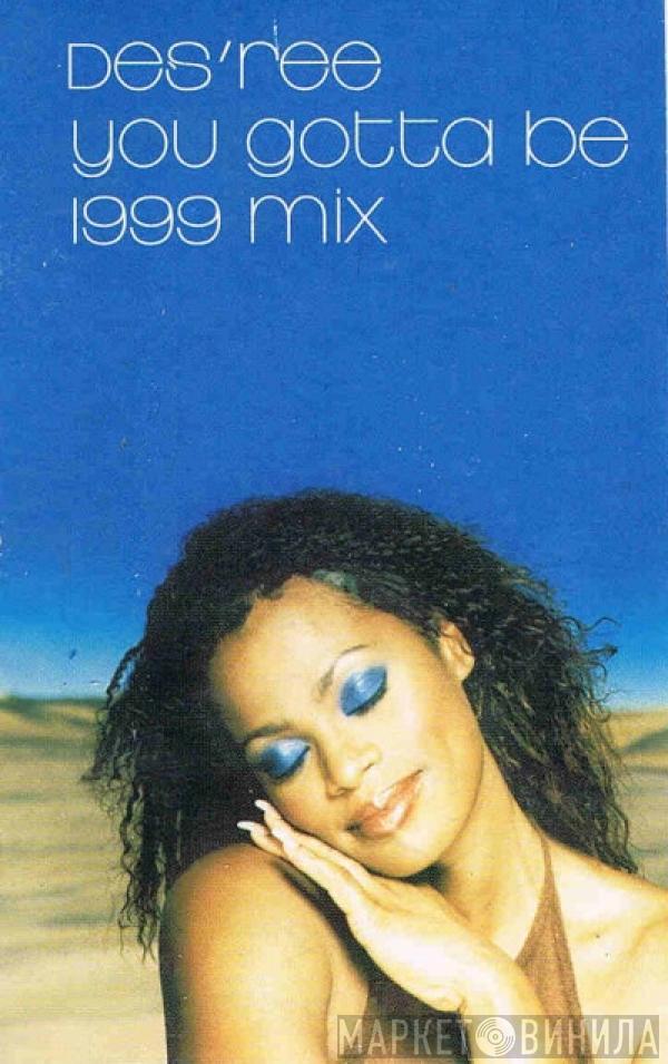  Des'ree  - You Gotta Be (1999 Mix)