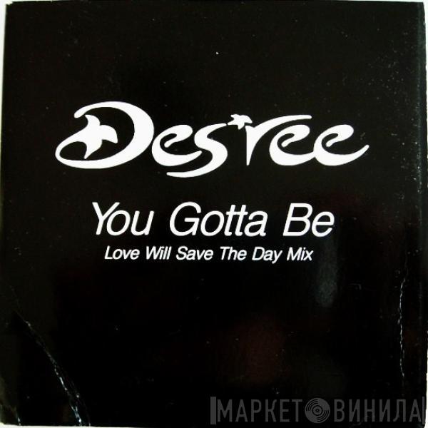  Des'ree  - You Gotta Be (Love Will Save The Day Mix)