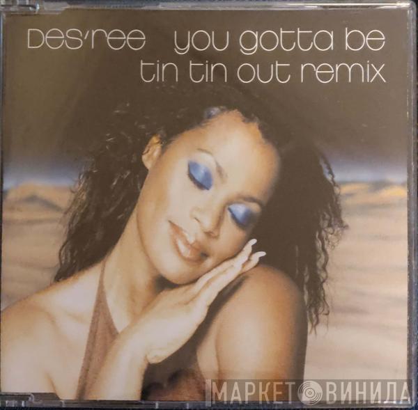  Des'ree  - You Gotta Be (Tin Tin Out Remix)