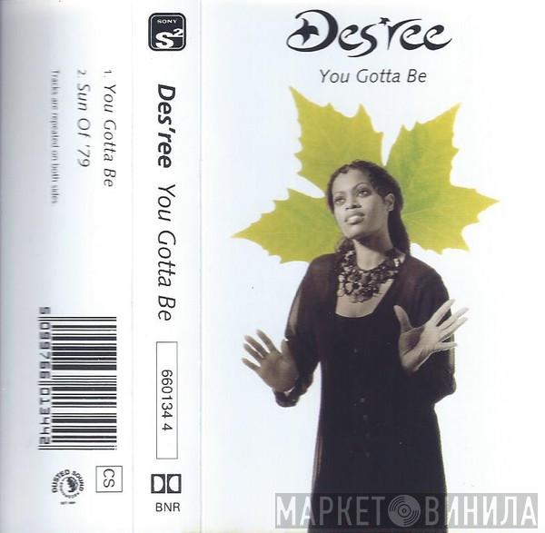 Des'ree  - You Gotta Be