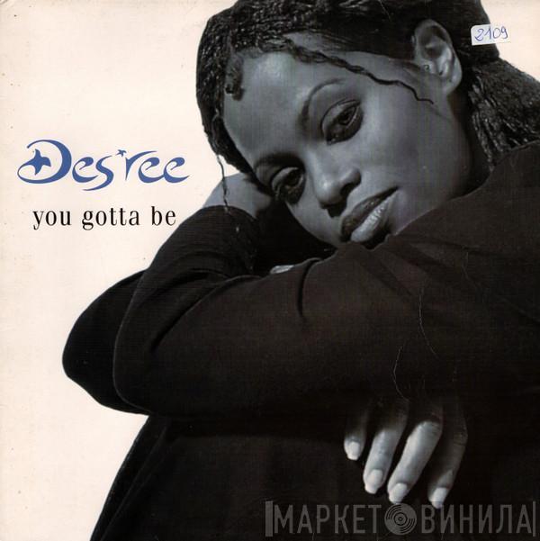  Des'ree  - You Gotta Be