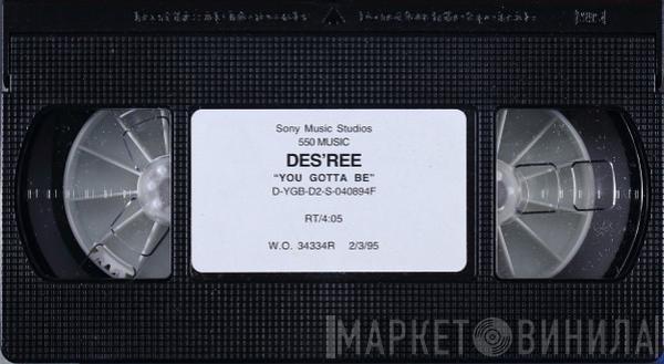  Des'ree  - You Gotta Be