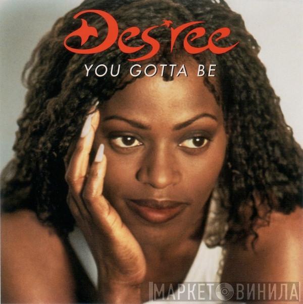 Des'ree  - You Gotta Be