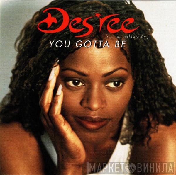  Des'ree  - You Gotta Be