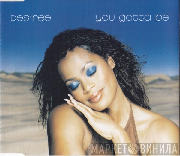  Des'ree  - You Gotta Be