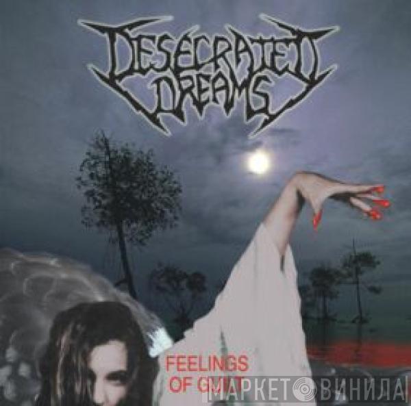 Desecrated Dreams - Feelings Of Guilt