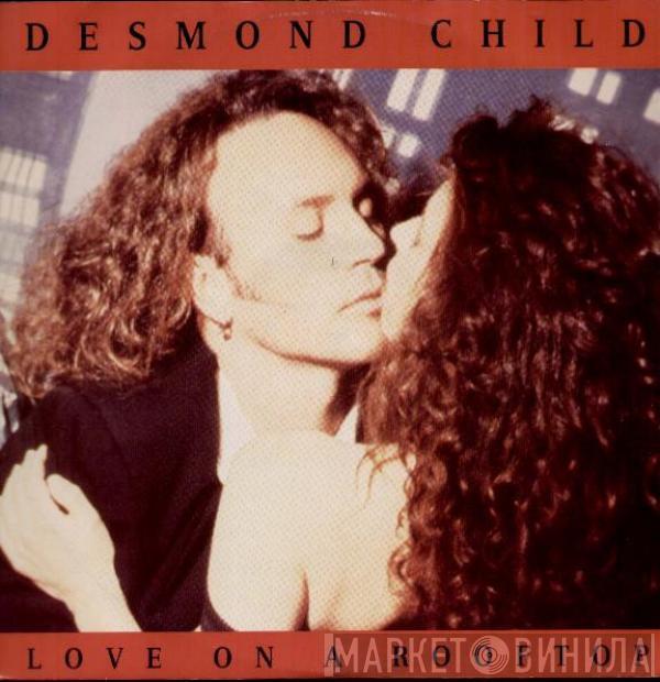 Desmond Child - Love On A Rooftop