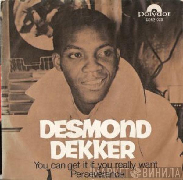  Desmond Dekker  - You Can Get It If You Really Want